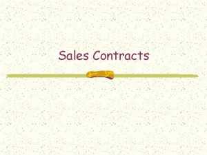 Sales Contracts The Law of Sales Applies to