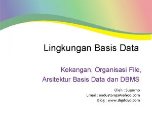 Lingkungan Basis Data Kekangan Organisasi File Arsitektur Basis