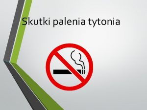 Skutki palenia tytonia Spis Treci 1 Skad Papierosa