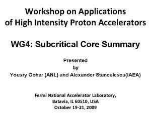 Workshop on Applications of High Intensity Proton Accelerators