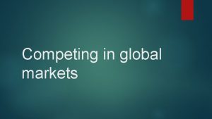 Competing in global markets Trading inwith other nations