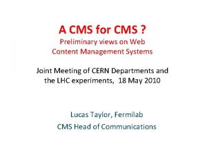 A CMS for CMS Preliminary views on Web