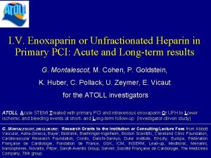 I V Enoxaparin or Unfractionated Heparin in Primary