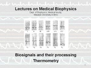 Lectures on Medical Biophysics Dept of Biophysics Medical