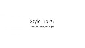 Style Tip 7 The CRAP Design Principle CONTRAST