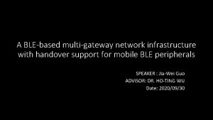 A BLEbased multigateway network infrastructure with handover support