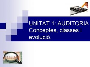 UNITAT 1 AUDITORIA Conceptes classes i evoluci UNITAT