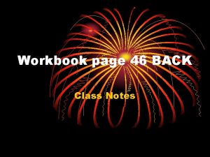 Workbook page 46 BACK Class Notes 1 Britain