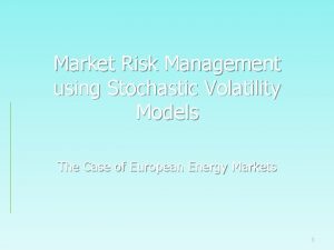 Market Risk Management using Stochastic Volatility Models The