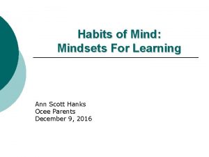 Habits of Mind Mindsets For Learning Ann Scott