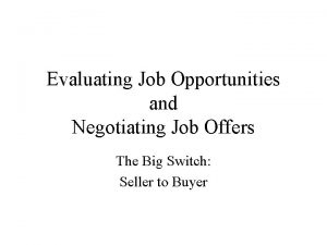 Evaluating Job Opportunities and Negotiating Job Offers The