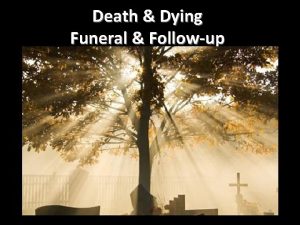 Death Dying Funeral Followup Elizabeth Kubler Ross Published