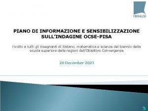 PIANO DI INFORMAZIONE E SENSIBILIZZAZIONE SULLINDAGINE OCSEPISA rivolto