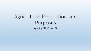 Agricultural Production and Purposes Applying 273 13 Subd