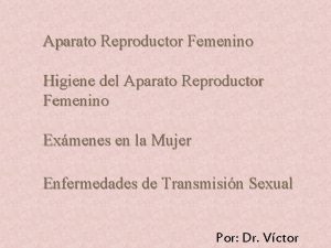Aparato Reproductor Femenino Higiene del Aparato Reproductor Femenino