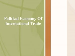 Political Economy Of International Trade Foreign Trade Policy