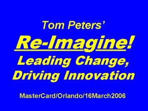 Tom Peters ReImagine Leading Change Driving Innovation Master