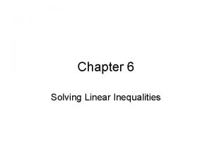 Chapter 6 Solving Linear Inequalities 6 1 Solving