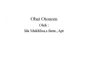 Obat Otonom Oleh Ida Mukhlisa s farm Apt