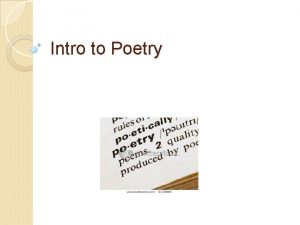 Intro to Poetry poetry noun ptr What is