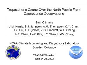 Tropospheric Ozone Over the North Pacific From Ozonesonde