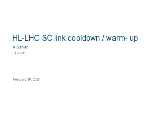 HLLHC SC link cooldown warm up V Gahier