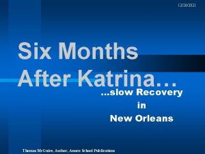 12262021 Six Months After Katrina slow Recovery in