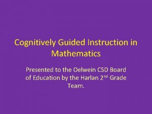 Cognitively Guided Instruction in Mathematics Presented to the