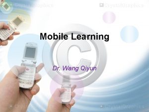 Mobile Learning Dr Wang Qiyun Review l Affordances