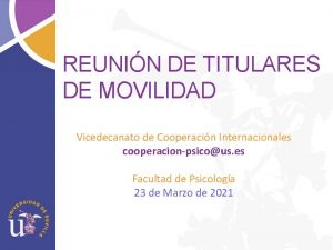 REUNIN DE TITULARES DE MOVILIDAD Vicedecanato de Cooperacin