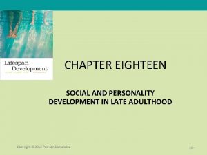 CHAPTER EIGHTEEN SOCIAL AND PERSONALITY DEVELOPMENT IN LATE