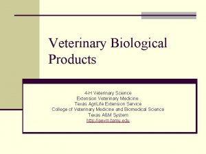 Veterinary Biological Products 4 H Veterinary Science Extension