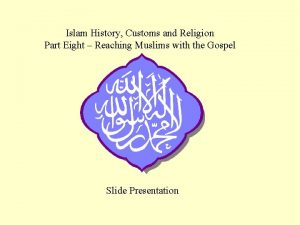 Islam History Customs and Religion Part Eight Reaching