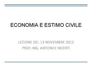 ECONOMIA E ESTIMO CIVILE LEZIONE DEL 13 NOVEMBRE