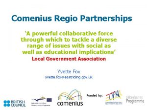 Comenius Regio Partnerships A powerful collaborative force through