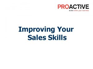 Improving Your Sales Skills Youll discover w Techniques