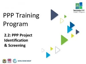 PPP Training Program 2 2 PPP Project Identification
