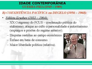 IDADE CONTEMPOR NEA GUERRA FRIA 1945 1989 B