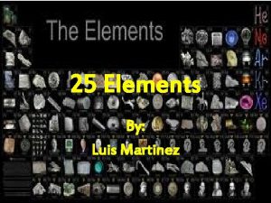 25 Elements By Luis Martinez 1 Hydrogen Hydrogen