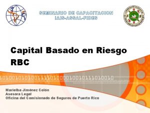 SEMINARIO DE CAPACITACION IAISASSALFIDES Capital Basado en Riesgo