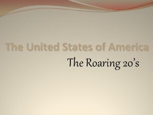 The United States of America The Roaring 20s