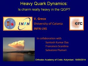 Heavy Quark Dynamics Is charm really heavy in