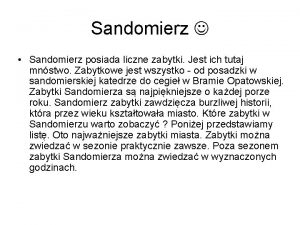 Sandomierz Sandomierz posiada liczne zabytki Jest ich tutaj