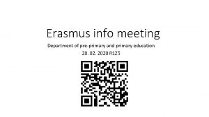 Erasmus info meeting Department of preprimary and primary