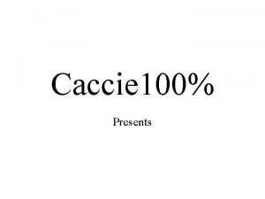 Caccie 100 Presents enkele tips voor het uitgaan