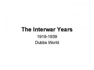The Interwar Years 1919 1939 Dubbs World Essential