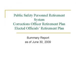 Public Safety Personnel Retirement System Corrections Officer Retirement