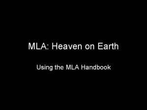 MLA Heaven on Earth Using the MLA Handbook