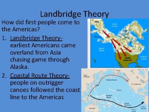 Landbridge Theory How did first people come to