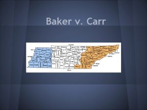 Baker v Carr The Facts Charles Baker was